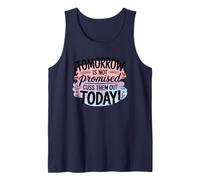 Tomorrow is Not Promised Cuss Them Out Today Tank Top