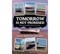 Tomorrow Is Not Promised: The Story Collection 2019-2023