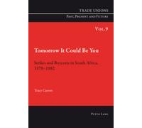 Tomorrow It Could Be You : Strikes and Boycotts in South Africa, 1978-1982