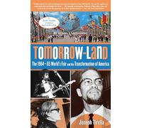 Tomorrow-Land: The 1964-65 World's Fair and the Transformation of America