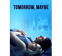 Tomorrow Maybe