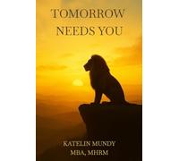 Tomorrow Needs You