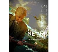 Tomorrow Never Comes