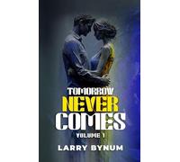 Tomorrow Never Comes: Vol 1