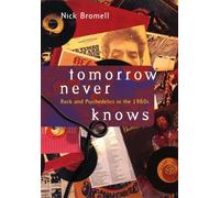 Tomorrow Never Knows: Rock and Psychedelics in the 1960s