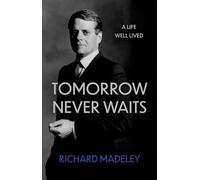 Tomorrow Never Waits: My Life Story - So Far