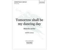 [(Tomorrow Shall be My Dancing Day: SATB Vocal Score)] [Author: Malcolm Archer] published on (May, 2009)