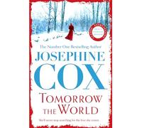 Tomorrow the World: A compulsive and intense saga of love and secrets