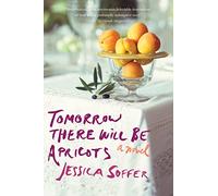 Tomorrow There Will Be Apricots