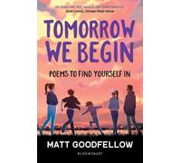 Tomorrow We Begin : Poems to find yourself in, perfect for 11+