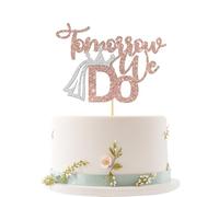 Tomorrow We Do Cake Topper, Bridal Shower/Engagement/Bachelorette/Wedding Rehearsal Party Decorations Supplies