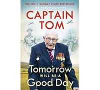 Tomorrow Will Be A Good Day: My Autobiography - The Sunday Times No 1 Bestseller