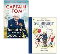 Tomorrow Will Be A Good Day & One Hundred Steps By Captain Tom Moore 2 Books Collection