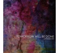 Tomorrow Will Be Done