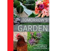 Tomorrow's Garden: Design and Inspiration for a New Age of Sustainable Gardening