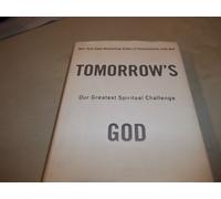 Tomorrow's God: Our Greatest Spiritual Challenge