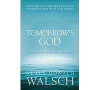 Tomorrow's God: Our Greatest Spiritual Challenge