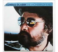Tompall Glaser - THE WONDER OF IT ALL