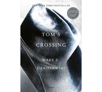 Tom's Crossing A Novel by Mark Z. Danielewski (Hardback Book)