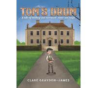 Tom's Drum: A Tale of Mischief and Merriment, Music and Magic