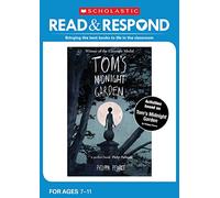 Tom's Midnight Garden: teaching activities for guided and shared reading, writing, speaking, listening and more! (Read & Respond)
