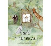 Tom's Treehouse: By Emma Cooling and Penny Silverthorne