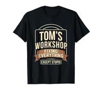 Tom's Workshop Fixing Everything Except Stupid T-Shirt