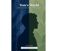 Tom's World: A C1 Advanced Narrative in Twelve Chapters and an Epilogue (Mr. D's Practice Tests)