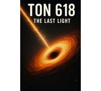 TON 618: The Last Light
