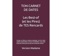 TON CARNET DE DATES Les Best-of (et les Pires) de TES Rencards: Un carnet essentiel pour toi qui ose affronter le monde impitoyable des rencontres