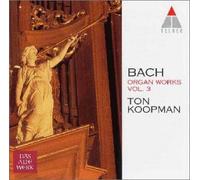 Ton Koopman - Bach: Organ Works Vol. 3