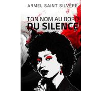 Ton nom au bord du silence