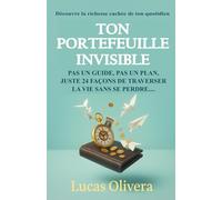 ton portefeuille invisible: Découvre la richesse cachée de ton quotidien