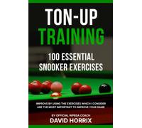 Ton-Up Training: 100 Essential Snooker Exercises