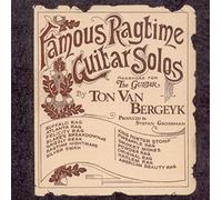 Ton Van Bergeyk - Famous Ragtime Guitar Solos