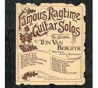 Bergeyk, Ton Van - Famous Ragtime Guitar Solos