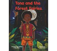 Tona and the Forest Fairies: An African-Inspired Folktale: An Interactive Adventure with Magical Fairies - A Bedtime Story About Listening and Learning for Children Ages 3 and Up
