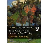 Tonal Counterpoint: Studies in Part-Writing