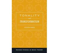 Tonality and Transformation (Oxford Studies in Music Theory)