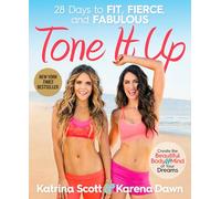 Tone It Up: 28 Days to Fit, Fierce, and Fabulous