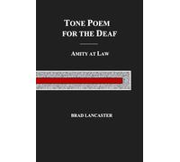 Tone Poem for the Deaf: Amity at Law