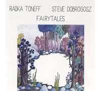 TONEFF,RADKA / DOBROGOSZ,STEVE - Fairytales