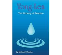 Tong-Len: The Alchemy of Reactions: The Alchemy of Reactions