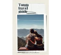 Tonga travel guide: Unveiling hidden Gems and cultural exchange Tonga travel guide
