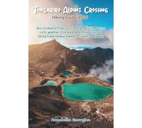 Tongariro Alpine Crossing Hiking Guide 2026: Your Complete Step-by-Step Planner with Packing Lists, Weather Strategies and Insider Tips for Safely ... Walk. (Discovering the World's Best Hikes)