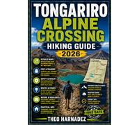 TONGARIRO ALPINE CROSSING HIKING GUIDE (UNTAMED ROUTES SERIES)