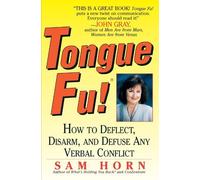 Tongue Fu!: How to Deflect, Disarm, and Defuse Any Verbal Conflict by Sam Horn (1997-03-15)