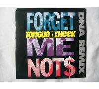 Tongue N Cheek - Tongue N Cheek: Forget Me Not$ (DNA Remix) 7"