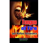 Tongue of Fire and Warfare Deliverance (Battle Plan for Prayer)
