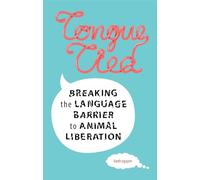 Tongue-Tied: Breaking the Language Barrier to Animal Liberation